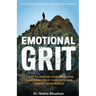 Emotional GRIT: 8 steps to master your emotions, transform your thoughts & change your world