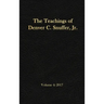 The Teachings of Denver C. Snuffer, Jr. Volume 4: 2017: Reader's Edition Hardback, 6 x 9 in.