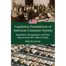 Legislative Foundations of American Consumer Society: Regulation, Deregulation and Their Impacts from the 1930s to Today
