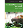 True Cost Accounting for Food: Balancing the Scale