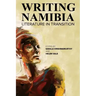 Writing Namibia: Literature in Transition
