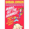 A Mama Get the Hammer! There's a Fly on Papa's Head!: Coping with Pain and Managing Stress Through Humor and Laughter