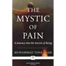 The Mystic of Pain: A Journey into the Secrets of Being
