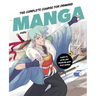 The Complete Course for Drawing Manga: Learn to Write and Illustrate Your First Manga