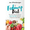 Fodmap Diet The Ultimate Guide For Relieving IBS And All Digestive Disorders