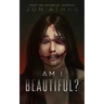 Am I Beautiful?