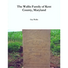 The Wallis Family of Kent County, Maryland