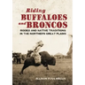 Riding Buffaloes and Broncos: Rodeo and Native Traditions in the Northern Great Plains