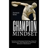 Champion Mindset: Tactics to Maximize Potential, Execute Effectively, & Perform at Your Peak. KNOCKOUT MEDIOCRITY!