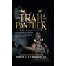 The Trail of the Panther: A Historic Fiction