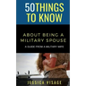 50 Things to Know About Being a Military: A Guide From a Military Wife