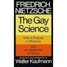 The Gay Science: With a Prelude in Rhymes and an Appendix of Songs