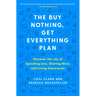 The Buy Nothing, Get Everything Plan: Discover the Joy of Spending Less, Sharing More, and Living Generously