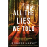 All the Lies We Told: An unputdownable and emotional page-turner full of suspense