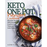 Keto One Pot Wonders Cookbook Low Carb Living Made Easy: Delicious Slow Cooker, Crockpot, Skillet & Roasting Pan Recipes