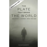 The Plate That Broke the World: One Man's Journey Into The Ego