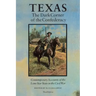 Texas, the Dark Corner of the Confederacy: Contemporary Accounts of the Lone Star State in the Civil War (Third Edition)