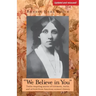 We Believe in You: Twelve inspiring stories of COURAGE, FAITH, and ACTION from American women's history