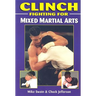 Clinch Fighting for Mixed Martial Arts
