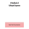 A handbook of colloquial Japanese