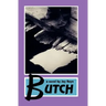 Butch: The Full Story- REVISED AND NEWLY RELEASED