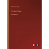 The Blue Flower: in large print