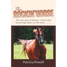 The Rockin' Horse: The true story of Kenzie, a horse that found hope down on the farm...........