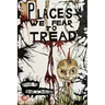 Places We Fear To Tread