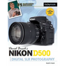 David Busch's Nikon D500 Guide to Digital SLR Photography