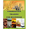 Commodities Trading for Beginners: Commodity Trading Tips To Earn High Profits