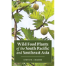 Wild Food Plants of the South Pacific and Southeast Asia