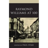 Raymond Williams at 100