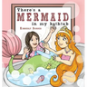 There's a MERMAID in my bathtub