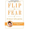 Flip the Fear of Public Speaking