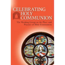 Celebrating Holy Communion: The Working Group on the Place and Practice of Holy Communion