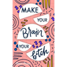 Make Your Brain Your B*tch: Mental Toughness Secrets To Rewire Your Mindset To Be Resilient And Relentless, Have Self Confidence In Everything You