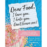 Dear Food, I Love You. I Hate You. Don't Leave Me! Workbook 1: A Bible Study Program Designed to Help You Shatter Food Strongholds for Lasting Health