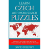 Learn Czech with Word Search Puzzles: Learn Czech Language Vocabulary with Challenging Word Find Puzzles for All Ages