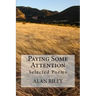 Paying Some Attention: Selected Poems