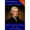 Thomas Jefferson: Collected State of the Union Addresses 1801 - 1808: Volume 3 of the Del Lume Executive History Series