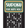 Sudoku For Kids: Sudoku Book For Kids Age 6-12 (Puzzles and Activity Book For Kids) - Volume.1: Sudoku Puzzles Book For Kids