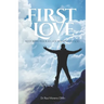 First Love: Restoring Your Relationship With God