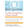 The 10 Best Questions for Recovering from a Heart Attack: The Script You Need to Take Control of Your Health