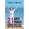 21 Days of Praise: Seeking God's Face Instead of His Hand