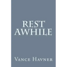 Rest Awhile