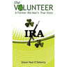 The Volunteer: A Former IRA Man's True Story