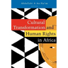 Cultural Transformation and Human Rights in Africa
