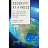 Security at a Price: The International Politics of U.S. Ballistic Missile Defense