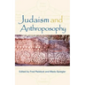 Judaism and Anthroposophy: Interfaces: Anthroposophy and the World