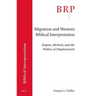 Migration and Western Biblical Interpretation: Empire, Method, and the Politics of Displacement